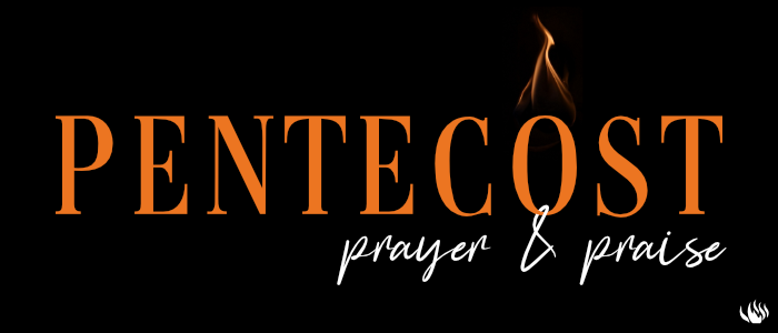 Pentecost Prayer and Praise title image